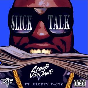 Slick Talk (feat. Mickey Factz) (Explicit)