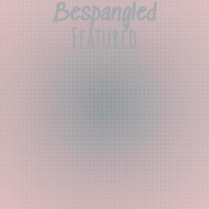 Bespangled Featured