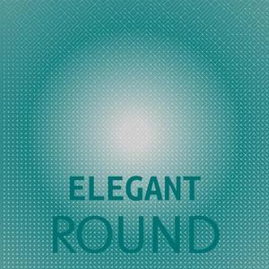 Elegant Round