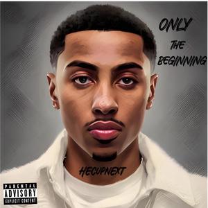 Only The Beginning (Explicit)