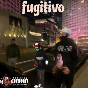 Fugitivo (feat. Bolivian Mafia & Jason J) (Explicit)
