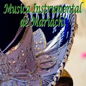 Mix Música Mexicana Con Mariachi Instrumental Para Disfrutar