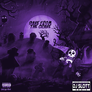 Dave from the Grave (Chopped & Slowed) [Explicit]