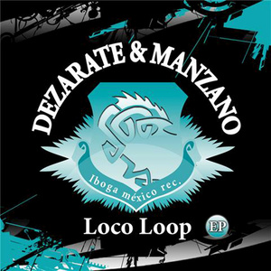 Dezarate & Manzano Loco Loop