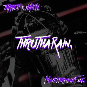 ThruThaaRain. (feat. YuNgN)