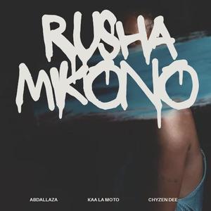 Rusha Mikono (feat. Kaa La Moto & Chyzen Dee)