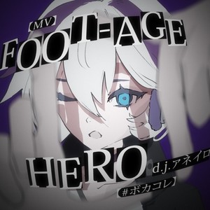 MV FOOT-AGE HERO/d.j.ァネイロ #ボカコレ (feat. Ci flower)