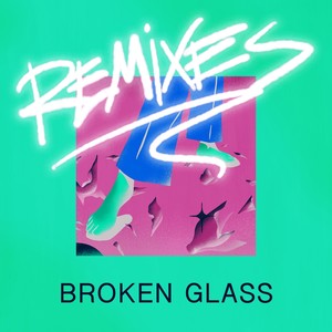 Broken Glass (Remixes)