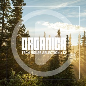 Organica, Vol. 12 (Tech House Selection)