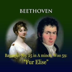 Bagatelle No. 25 in A Minor, Woo 59: "Fur Elise"