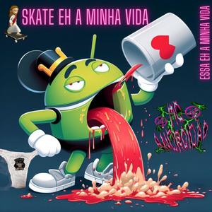 Skate eh a minha vida essa eh a minha vida (Explicit)