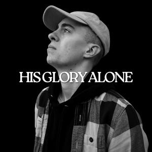 His Glory Alone EP