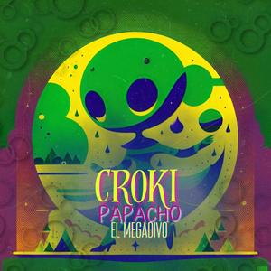 CROKI (feat. PAPACHO EL MEGADIVO)