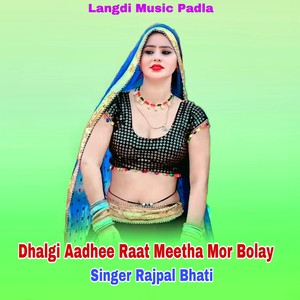 Dhalgi Aadhee Raat Meetha Mor Bolay