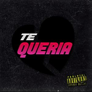 Te Quería (Explicit)