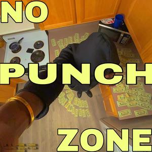 NO PUNCH ZONE (Explicit)