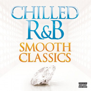 Chilled R&B - Smooth Classics