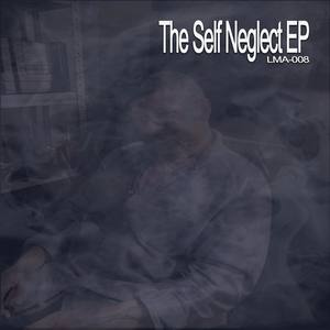 The Self Neglect EP