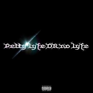 petty lyfe Or no lyfe - EP (Explicit)