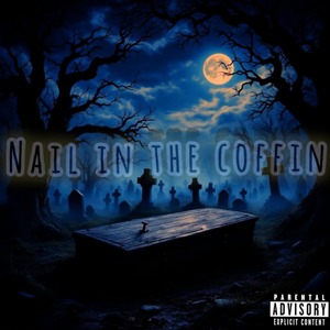 Nail In the Coffin (Explicit)