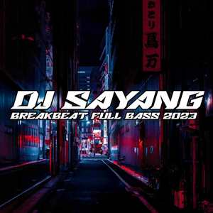 DJ SAYANG BREAKBEAT