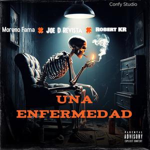 Una Enfermedad (feat. Moreno Fama & Robert Kr) (Explicit)
