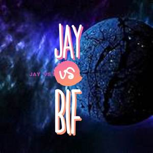 JAY VS BIF (Explicit)