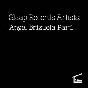 Slaap Records Artists: Angel Brizuela Part1