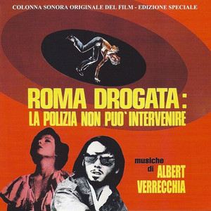 Roma drogata: la polizia non può intervenire (Original Motion Picture Soundtrack - Edizione speciale)