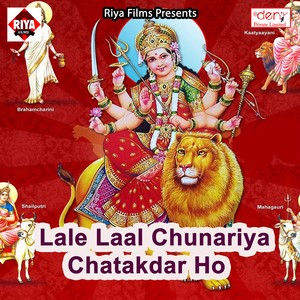 Lale Laal Chunariya Chatakdar Ho