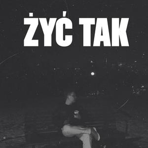 Żyć Tak (feat. DJ Cutahead) [Explicit]