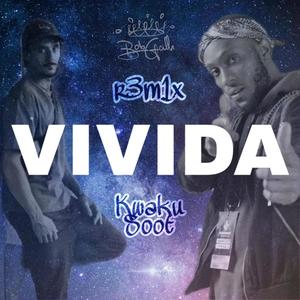 Vivida r3m1x (Bonus Track) (feat. Kwaku Soot) [Explicit]