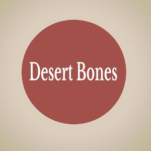 Desert Bones