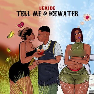 TELL ME + ICEWATER (Explicit)