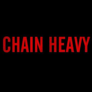 Chain Heavy (Explicit)