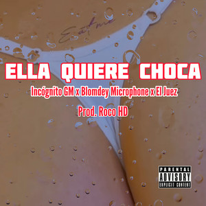 Ella Quiere Choca (Explicit)