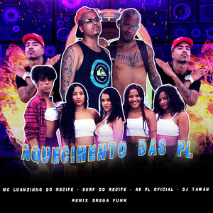Aquecimento das PL(feat. As PL Oficial & DJ Tawan) (Remix Brega Funk|Explicit)