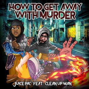 How To Get Away With Murder (feat. Cleanupman) [Explicit]