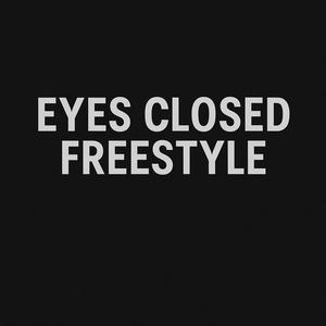 Eyes Closed Freestyle (Explicit)