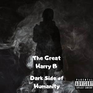 Dark Side of Humanity (Explicit)