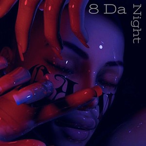 8 Da Night (Explicit)