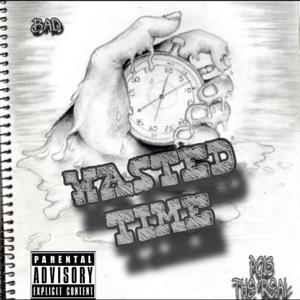 Wasted Time(feat. Bad News) (Explicit)