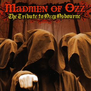 Madmen of Ozz: The Tribute to Ozzy Osbourne