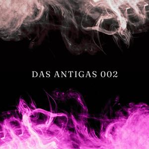 DAS ANTIGAS 002 (Explicit)