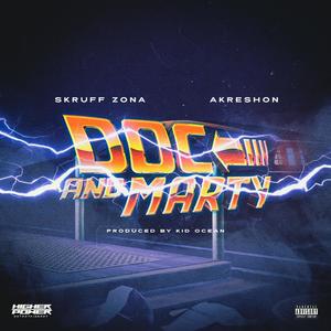 Doc And Marty (feat. AkRESHON) [Explicit]