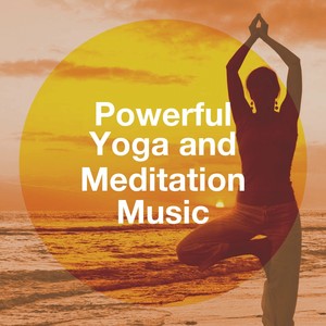 Powerful Yoga and Meditation Music