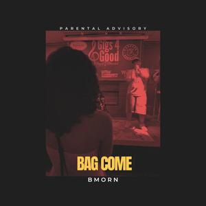 Bag Come (Explicit)