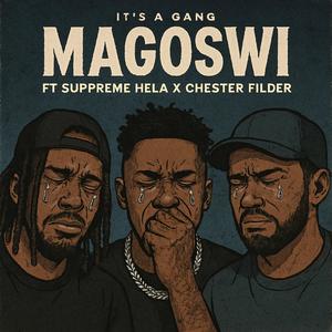 Magoswi (feat. Suppreme Hela & Chester Filder) (Explicit)