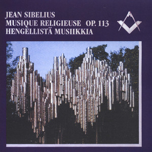 Jean Sibelius: Musique religieuse Op. 113 - Hengellistä musiikkia