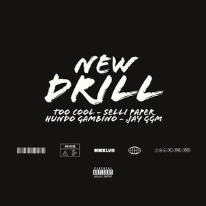 New Drill (feat. Selli Paper, Too cool, Hundo & Jayggm) [Explicit]